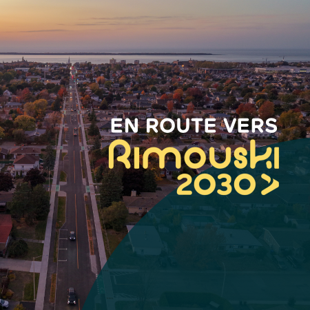 Rimouski2030 : La Ville adopte son bilan de mi-parcours